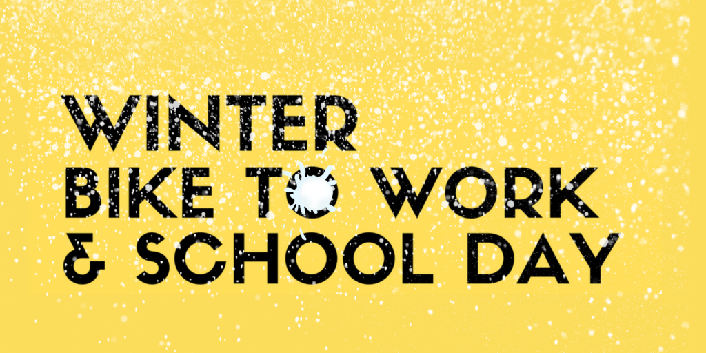 "Winter Bike to Work & School Day" against a yellow background.